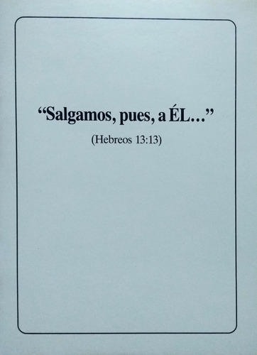 “Salgamos, pues, a Él”