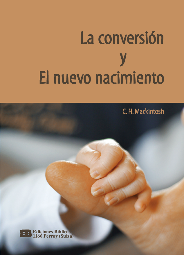 La conversión y el nuevo nacimiento La conversión y el nuevo nacimiento
