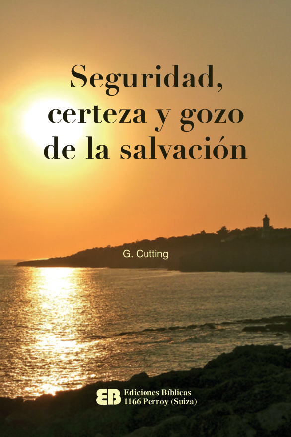 Seguridad, certeza y gozo de la salvación Seguridad, certeza y gozo de la salvación
