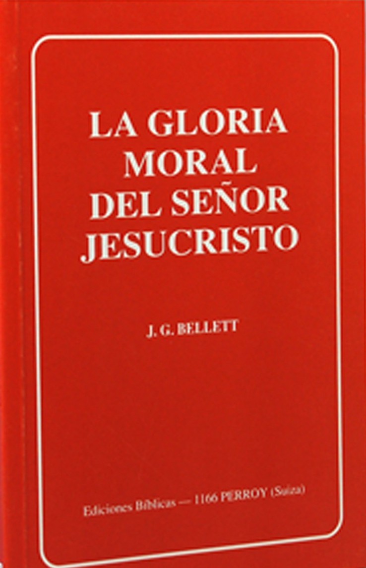 La gloria moral del Señor Jesucristo La gloria moral del Señor Jesucristo