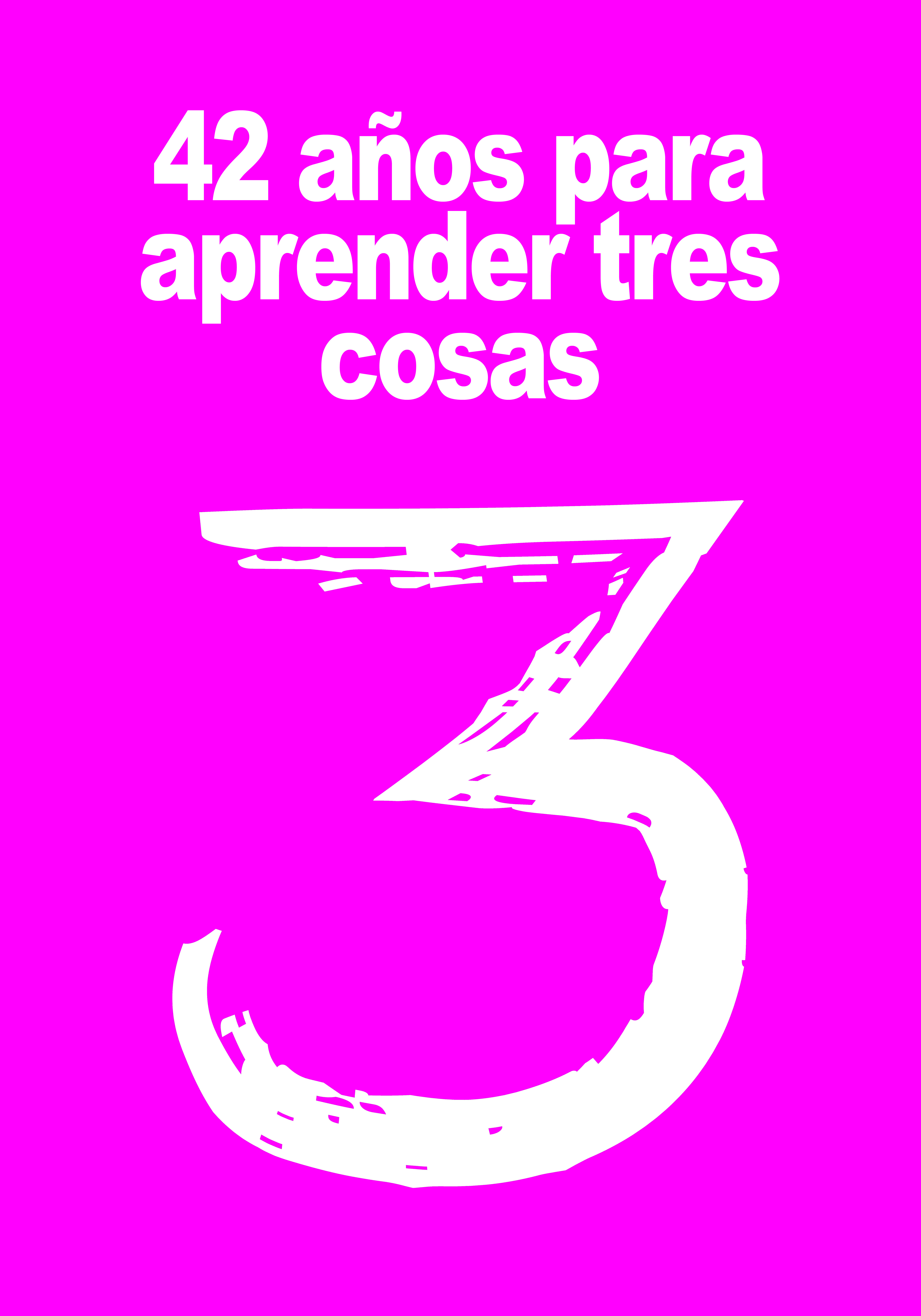 42 años para aprendir tres cosas (50 ej.)